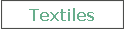 Textiles